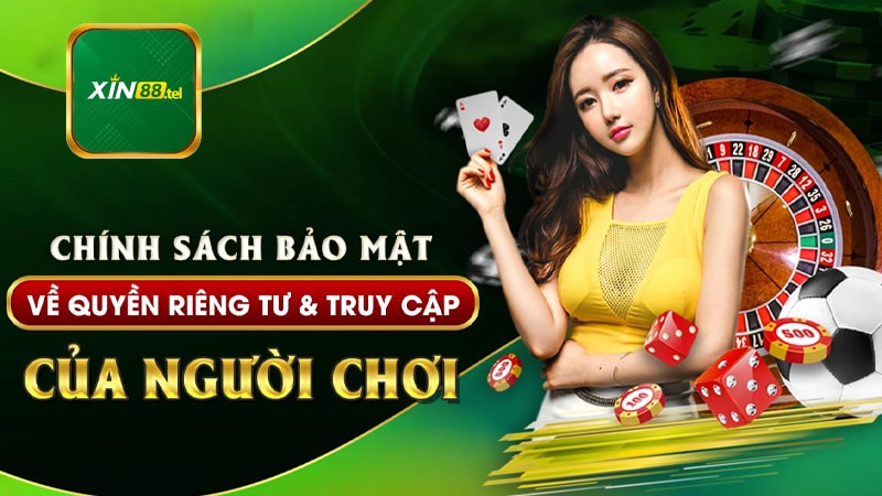 Điểm nổi bật trong chính sách bảo mật của Xin88