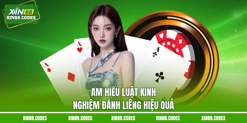 Am hiểu luật kinh nghiệm đánh liêng hiệu quả
