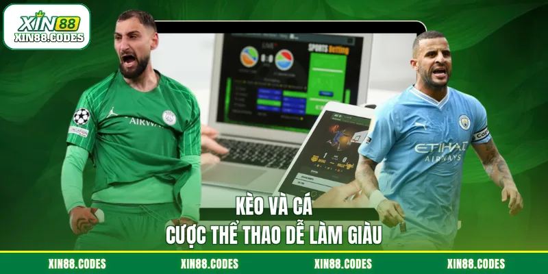 Kèo và cá cược thể thao dễ làm giàu