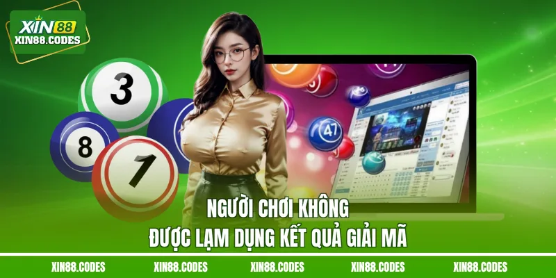 Người chơi không được lạm dụng kết quả giải mã