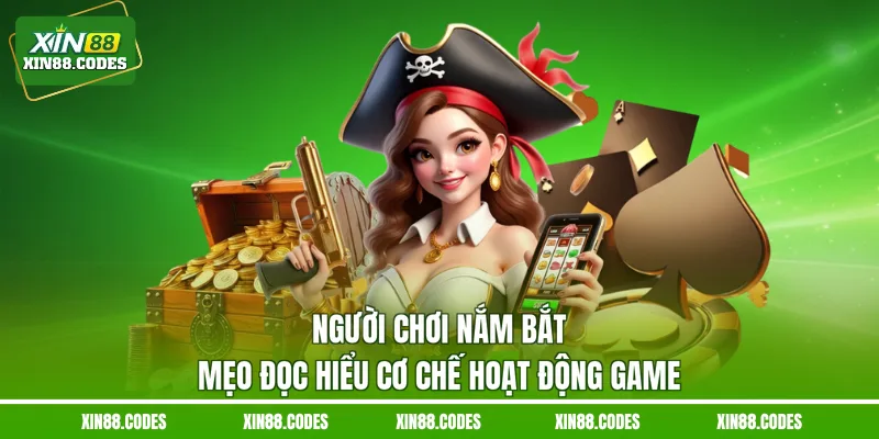 Người chơi nắm bắt mẹo đọc hiểu cơ chế hoạt động game